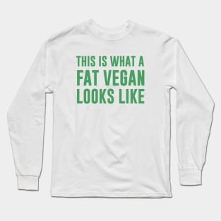 Fat Vegans Long Sleeve T-Shirt